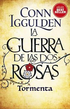 LA GUERRA DE LAS DOS ROSAS. TORMENTA | 9788417128005 | IGGULDEN, CONN