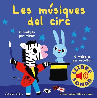 MÚSIQUES DEL CIRC. EL MEU PRIMER LLIBRE DE SONS | 9788491378303 | BILLET, MARION