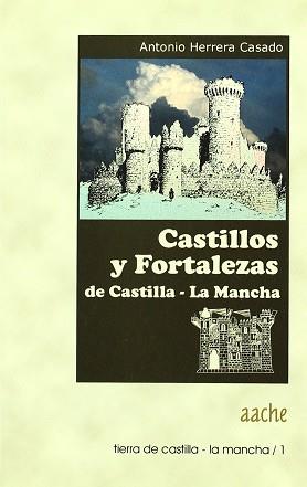 CASTILLOS Y FORTALEZAS DE CASTILLA-LA MANCHA | 9788495179876 | HERRERA CASADO, ANTONIO