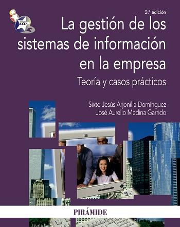 GESTION DE LOS SISTEMAS DE INFORMACION EN LA EMPRESA LA | 9788436823011 | ARJONILLA, SIXTO JESUS / MEDINA, JOSE AURELIO