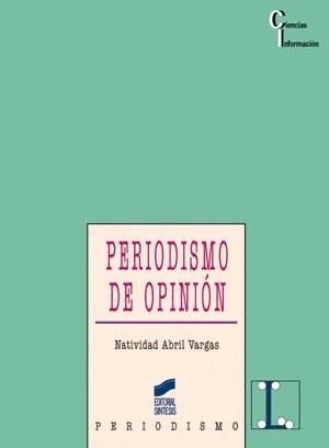 PERIODISMO DE OPINION | 9788477387015 | ABRIL VARGAS, NATIVIDAD