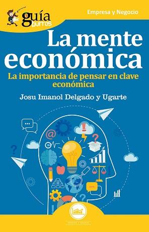 GUÍABURROS LA MENTE ECONÓMICA | 9788417681203 | DELGADO Y UGARTE, JOSU IMANOL