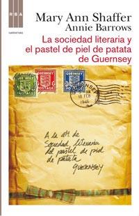 SOCIEDAD LITERARIA Y EL PASTEL DE PIEL DE PATATA DE GUERNSEY | 9788498678765 | SHAFFER, MARY ANN / BARROWS, ANNIE