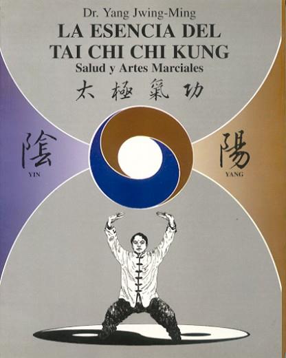 ESENCIA DEL TAI CHI CHI KUNG, LA | 9788487476600 | JWING-MING (DR. YANG)