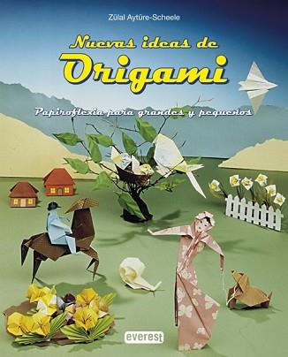 NUEVAS IDEAS DE ORIGAMI | 9788424156084 | AYTURE-SCHEELE, ZULAL