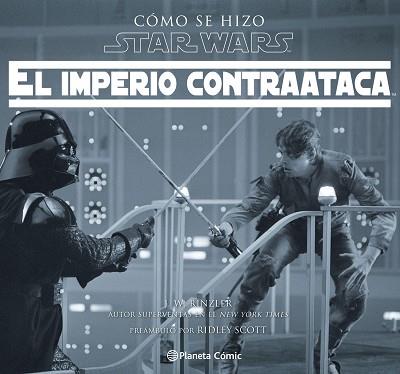 CÓMO SE HIZO STAR WARS: EL IMPERIO CONTRAATACA | 9788416816729 | RINZLER, JONATHAN W.