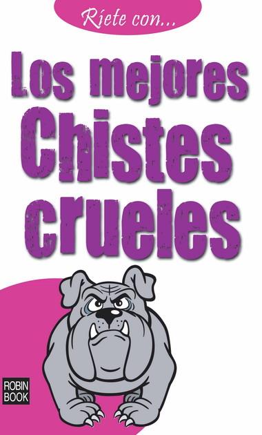 RÍETE CON... LOS MEJORES CHISTES CRUELES | 9788499170572 | ANÓNIMO