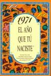 1971:AÑO QUE TU NACISTE | 9788489589193 | COLLADO BASCOMPTE, ROSA