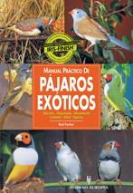 PAJAROS EXOTICOS MANUAL PRACTICO | 9788425513787 | FISCHER, ROD