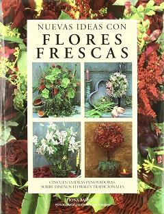 FLORES FRESCAS NUEVAS IDEAS | 9788482380612 | BARNETT, FIONA