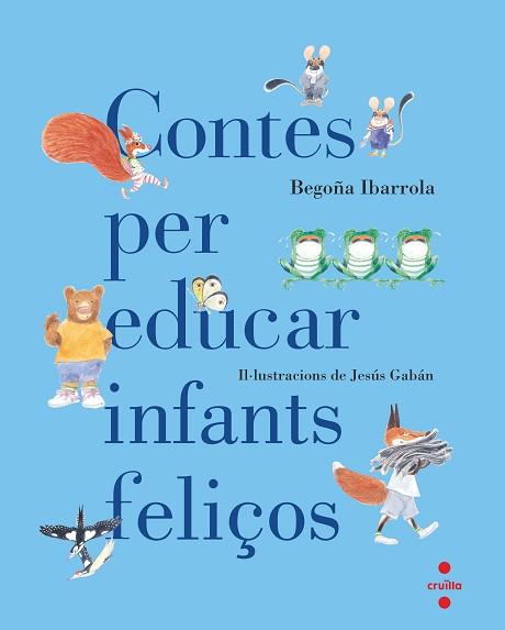 CONTES PER EDUCAR INFANTS FELIÇOS | 9788466140003 | IBARROLA LÓPEZ DE DAVALILLO, BEGOÑA