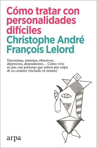 CÓMO TRATAR CON PERSONALIDADES DIFÍCILES | 9788418741456 | ANDRÉ, CHRISTOPHE / LELORD, FRANÇOIS