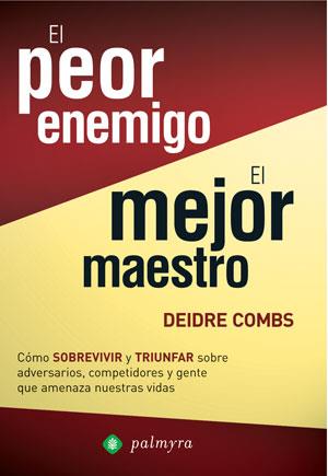 PEOR ENEMIGO EL MEJOR MAESTRO | 9788496665149 | COMBS, DEIDRE