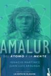 AMALUR DEL ATOMO A LA MENTE (BOOKET) | 9788484602835 | MARTINEZ, I./ ARSUAGA, J.L.