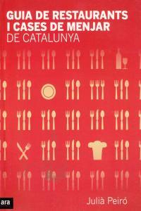 GUIA DE RESTAURANTS I CASES DE MENJAR DE CATALUNYA | 9788496767478 | PEIRO, JULIA