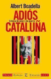 ADIOS CATALUÑA ( PREMIO ESPASA ENSAYO 2007 ) | 9788467026351 | BOADELLA, ALBERT