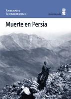 MUERTE EN PERSIA | 9788495587176 | SCHWARZENBACH, ANNEMARIE