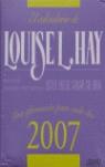 CALENDARIO LOUISE L.HAY 2007 ( UNA AFIMACION PARA CADA DIA ) | 9788479536275 | HAY, LOUISE L.