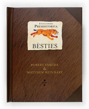 BESTIES ( ENCICLOPEDIA PREHISTORICA ) | 9788466118132 | SABUDA, ROBERT / REINHART, MATTHEW