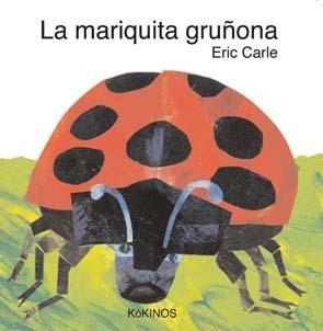 LA MARIQUITA GRUÑONA | 9788492750504 | CARLE, ERIC