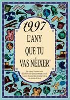 1997: L'ANY QUE TU VAS NEIXER | 9788489589902 | COLLADO BASCOMPTE, ROSA