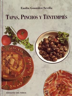 TAPAS PINCHOS Y TENTEMPIES | 9788476281413 | GONZALEZ SEVILLA, EMILIA