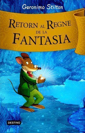 GERONIMO STILTON: RETORN AL REGNE DE LA FANTASIA | 9788492790203 | STILTON, GERONIMO