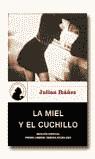 MIEL Y EL CUCHILLO, LA | 9788495618658 | IBAÑEZ, JULIAN