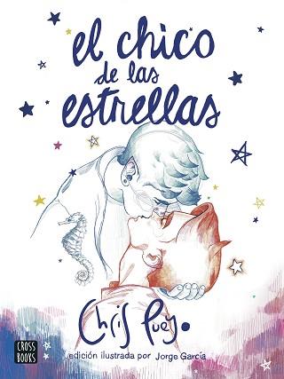 CHICO DE LAS ESTRELLAS. EDICIÓN ILUSTRADA POR JORGE GARCÍA | 9788408260172 | PUEYO, CHRIS