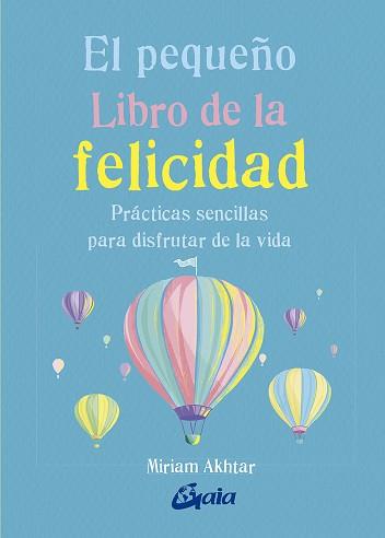 EL PEQUEÑO LIBRO DE LA FELICIDAD | 9788484457657 | AKHTAR, MIRIAM