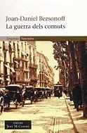 GUERRA DELS CORNUTS, LA | 9788497870252 | BEZSONOFF, JOAN-DANIEL