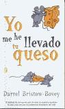 YO ME HE LLEVADO TU QUESO | 9788466617185 | DARREL BRISTOW BOVEY