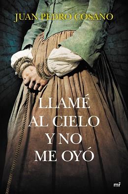 LLAMÉ AL CIELO Y NO ME OYO | 9788427041905 | COSANO ALARCON, JUAN PEDRO