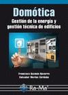 DOMÓTICA. GESTIÓN DE LA ENERGÍA Y GESTIÓN TÉCNICA DE EDIFICIOS | 9788499645636 | NAVARRO GUZMÁN, JOSÉ IGNACIO/ MERINO CÓRDOBA, SALVADOR