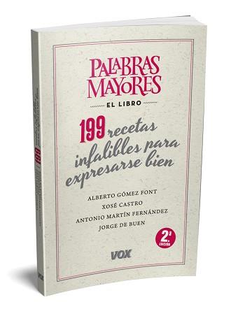 PALABRAS MAYORES. 199 RECETAS INFALIBLES PARA EXPRESARSE BIEN | 9788499741826 | GÓMEZ FONT, ALBERTO / DE BUEN UNNA, JORGE / MARTÍN FERNÁNDEZ, ANTONIO / CASTRO ROIG, XOSÉ MARIA