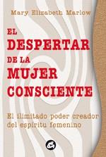 DESPERTAR DE LA MUJER CONSCIENTE, EL | 9788488242235 | MARLOW, MARY ELIZABETH