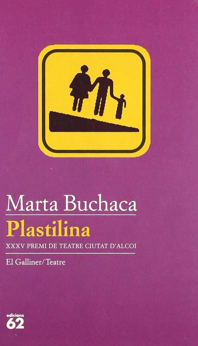 PLASTILINA ( XXXV PREMI DE TEATRE CIUTAT D'ALCOI ) | 9788429761207 | BUCHACA, MARTA