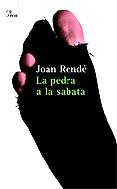 PEDRA A LA SABATA, LA -PREMI MERCE RODOREDA 2003- | 9788484376668 | RENDE, JOAN