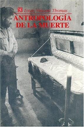 ANTROPOLOGIA DE LA MUERTE | 9789681614942 | THOMAS, LOUIS-VINCENT