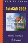 AUTOCAD 2002 GUIA DE CAMPO | 9788478975693 | GOMEZ AGUDO, FERNANDO