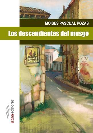 LOS DESCENDIENTES DEL MUSGO | 9788494271250 | PASCUAL POZAS, MOISÉS