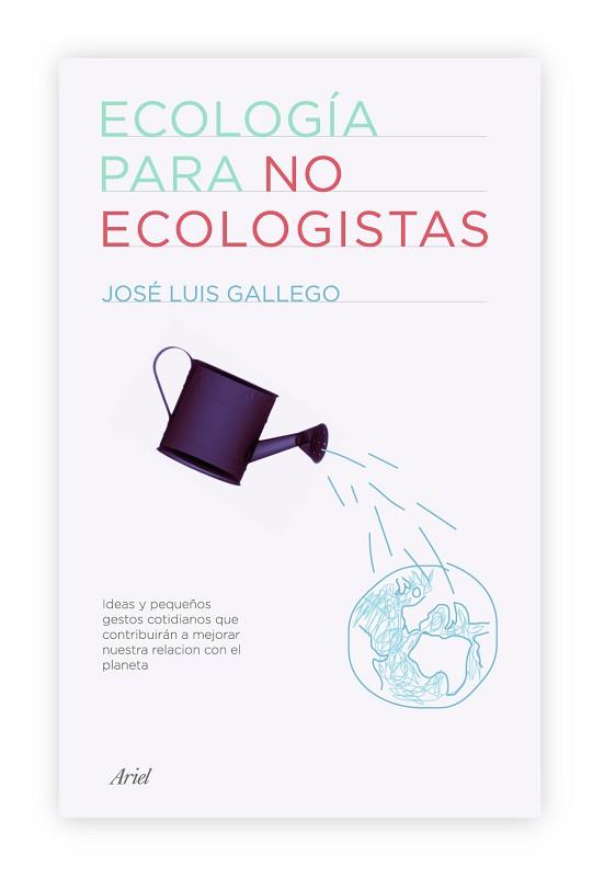 ECOLOGIA PARA NO ECOLOGISTAS | 9788434487994 | GALLEGO, JOSE LUIS