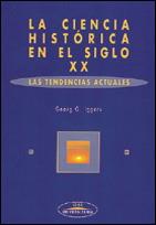 CIENCIA HISTORICA EN EL SIGLO XX, LA | 9788482361062 | IGGERS, GEORG G.