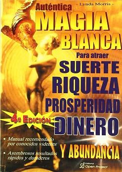 AUTENTICA MAGIA BLANCA PARA ATRAER SUERTE RIQUEZA PROSPERIDA | 9788495292209 | MORRIS, LYNDA