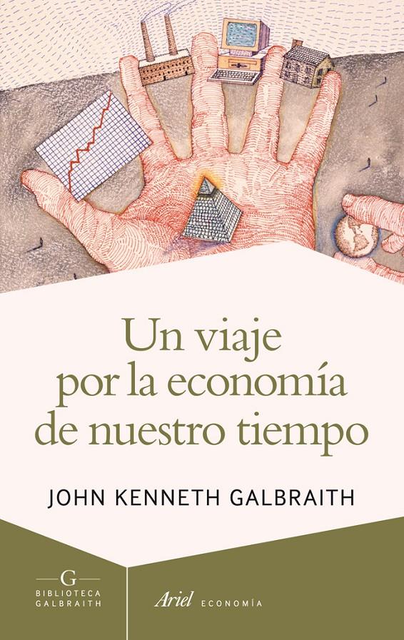 UN VIAJE POR LA ECONOMÍA DE NUESTRO TIEMPO | 9788434407275 | JOHN KENNETH GALBRAITH