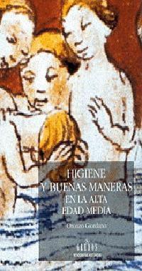 HIGIENE Y BUENAS MANERAS EN LA ALTA EDAD MEDIA | 9788424923044 | GOIRDANO, ORONZO