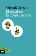 REGAL DE LA COMUNICACIO EL | 9788496863866 | SERRANO, SEBASTIA