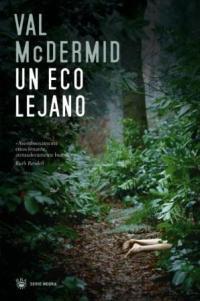 ECO LEJANO UN | 9788478717729 | MCDERMID, VAL