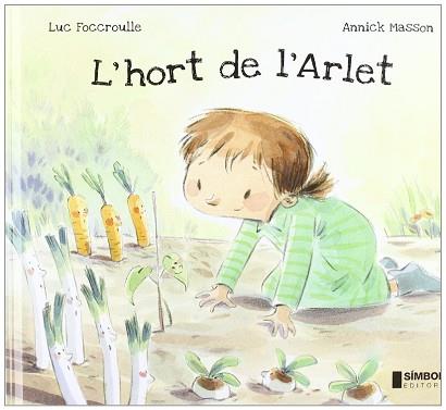 L'HORT DE L'ARLET | 9788415315063 | FOCCROULLE LUC, MASSON ANNICK