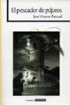 PESCADOR DE PAJAROS, EL | 9788484440840 | VICENTE PASCUAL, JOSE